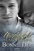 Undeniable Magnetism by Bonnie Dee